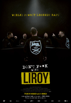 „Don't fuck with Liroy”